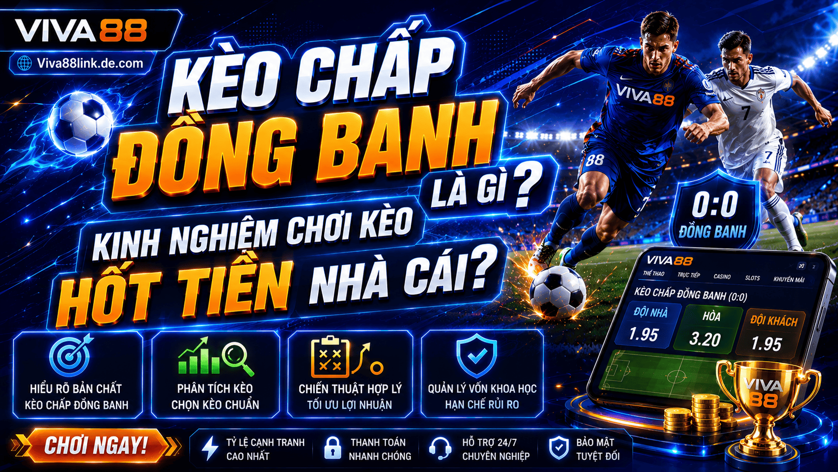 Kèo chấp đồng banh là gì? Kinh nghiệm chơi kèo hốt tiền nhà cái? Kèo chấp đồng banh là gì? Kinh nghiệm chơi kèo hốt tiền nhà cái?